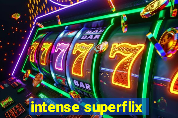 intense superflix